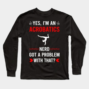 Got Problem Acrobatics Acrobatic Long Sleeve T-Shirt